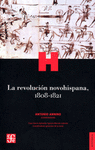 LA REVOLUCION NOVOHISPANA, 1808-1821