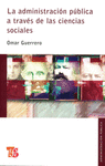 LA ADMINISTRACION PUBLICA A TRAVES DE LAS CIENCIAS SOCIALES