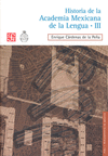 HISTORIA DE LA ACADEMIA MEXICANA DE LA LENGUA (1946-2000) TOMO III