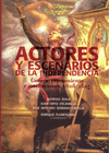 ACTORES Y ESCENARIOS DE LA INDEPENDENCIA GUERRA, PENSAMIENTO E INSTITUCIONES 1808-1825