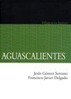 AGUASCALIENTES HISTORIA BREVE
