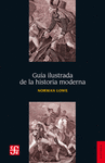 GUIA ILUSTRADA DE LA HISTORIA MODERNA