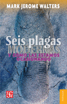 SEIS PLAGAS MODERNAS Y COMO LAS ESTAMOS OCASIONANDO