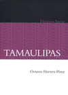 TAMAULIPAS HISTORIA BREVE