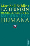 LA ILUSION OCCIDENTAL DE LA NATURALEZA HUMANA