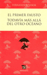 EL PRIMER FAUSTO / TODAVIA MAS ALLA DEL OTRO OCEANO