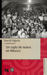 UN SIGLO DE TEATRO EN MEXICO