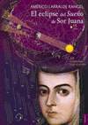 EL ECLIPSE DEL SUE�O DE SOR JUANA