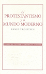 EL PROTESTANTISMO Y EL MUNDO MODERNO