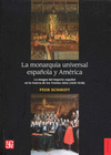 LA MONARQUIA UNIVERSAL ESPA�OLA Y AMERICA LA IMAGEN DEL IMPERIO ESPA�OL EN LA GUERRA DE LOS TREINTA