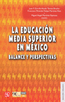 LA EDUCACION MEDIA SUPERIOR EN MEXICO BALANCE Y PERSPECTIVAS