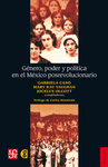 GENERO, PODER Y POLITICA EN EL MEXICO POSREVOLUCIONARIO