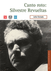 CANTO ROTO: SILVESTRE REVUELTAS
