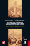 AUSENTES DEL UNIVERSO REFLEXIONES SOBRE EL PENSAMIENTO POLITICO HISPANOAMERICANO EN LA ERA DE LA CON