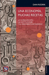 UNA ECONOMIA, MUCHAS RECETAS LA GLOBALIZACION, LAS INSTITUCIONES Y EL CRECIMIENTO ECONOMICO