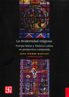 LA MODERNIDAD RELIGIOSA EUROPA LATINA Y AMERICA LATINA EN PERSPECTIVA COMPARADA