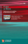 EL AGUA EN MEXICO CONSECUENCIAS DE LAS POLITICAS DE INTERVENCION EN EL SECTOR
