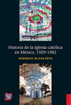 HISTORIA DE LA IGLESIA CATOLICA EN MEXICO (1929-1982)