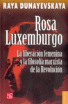 ROSA LUXEMBURGO, LA LIBERACION FEMENINA Y LA FILOSOFIA MARXISTA DE LA REVOLUCION