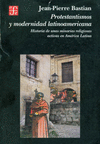 PROTESTANTISMOS Y MODERNIDAD LATINOAMERICANA HISTORIA DE UNAS MINORIAS RELIGIOSAS ACTIVAS EN AMERICA
