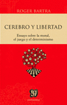 CEREBRO Y LIBERTAD ENSAYO SOBRE LA MORAL, EL JUEGO Y EL DETERMINISMO