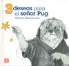 TRES DESEOS PARA EL SE�OR PUG