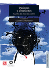 PASIONES Y OBSESIONES SECRETOS DEL OFICIO DE ESCRIBIR