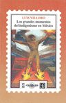 LOS GRANDES MOMENTOS DEL INDIGENISMO EN MEXICO
