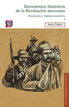 DOCUMENTOS HISTORICOS DE LA REVOLUCION MEXICANA: REVOLUCION Y REGIMEN MADERISTA, I