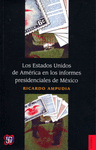 LOS ESTADOS UNIDOS DE AMERICA EN LOS INFORMES PRESIDENCIALES DE MEXICO