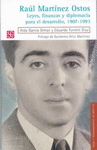 RAUL MARTINEZ OSTOS LEYES, FINANZAS Y DIPLOMACIA PARA EL DESARROLLO, 1970-1993