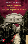 KARPUS MINTHEJ SEGUIDO DE FORTUNA IMPERATRIX MUNDI