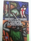 ORIENTE Y OCCIDENTE EN TIEMPOS DE LAS CRUZADAS