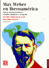 MAX WEBER EN IBEROAMERICA NUEVAS INTERPRETACIONES ESTUDIOS EMPIRICOS Y RECEPCION
