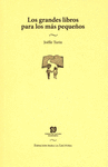LOS GRANDES LIBROS PARA LOS MAS PEQUE�OS