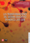 LAS TRANSFORMACIONES DEL SISTEMA EDUCATIVO EN MEXICO 2013-2018