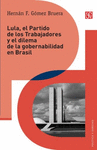 LULA EL PARTIDO DE LOS TRABAJADORES Y EL DILEMA DE LA GOBERNABILIDAD EN BRASIL