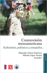 COSMOVISION MESOAMERICANA REFLEXIONES POLEMICAS Y ETNOGRAFIAS