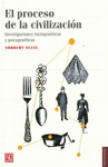 EL PROCESO DE LA CIVILIZACION : INVESTIGACIONES SOCIOGENETICAS Y PSICOGENETICAS