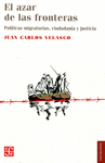 EL AZAR DE LAS FRONTERAS POLITICAS MIGRATORIAS CIUDADANIA Y JUSTICIA