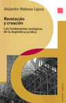 REVELACION Y CREACION LOS FUNDAMENTOS TEOLOGICOS DE LA DOGMATICA JURIDICA