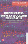 QUINCE CARTAS SOBRE LA EDUCACION EN SINGAPUR REFLEXIONES DESDE LA PERSPECTIVA ESTADUNIDENSE