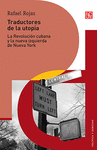 TRADUCTORES DE LA UTOPIA LA REVOLUCION CUBANA Y LA NUEVA IZQUIERDA DE NUEVA YORK