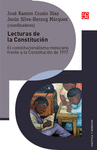 LECTURAS DE LA CONSTITUCION EL CONSTITUCIONALISMO MEXICANO FRENTE A LA CONSTITUCION DE 1917 EL CONST