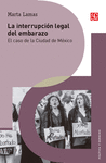LA INTERRUPCION LEGAL DEL EMBARAZO EL CASO DE LA CIUDAD DE MEXICO