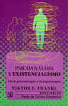 PSICOANALISIS Y EXISTENCIALISMO : DE LA PSICOTERAPIA A LA LOGOTERAPIA