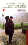 MIS RECORRIDOS MUSICALES ALREDEDOR DEL MUNDO LA MUSICA EN MEXICO Y NOTAS AUTOBIOGRAFICAS