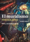 EL MURALISMO MEXICANO. MITO Y ESCLARECIMIENTO