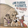 ME PLANCHAS MI ELEFANTE POR FAVOR