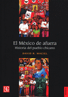 EL MEXICO DE AFUERA. HISTORIA DEL PUEBLO CHICANO